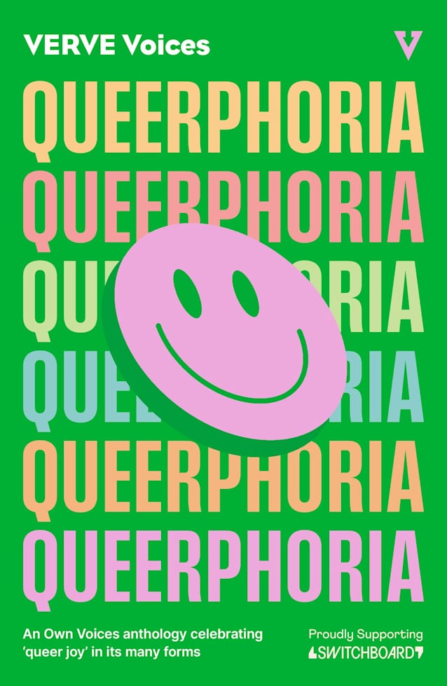 Queerphoria: An Own Voices anthology celebrating queer joy (VERVE Voices Book 1)
