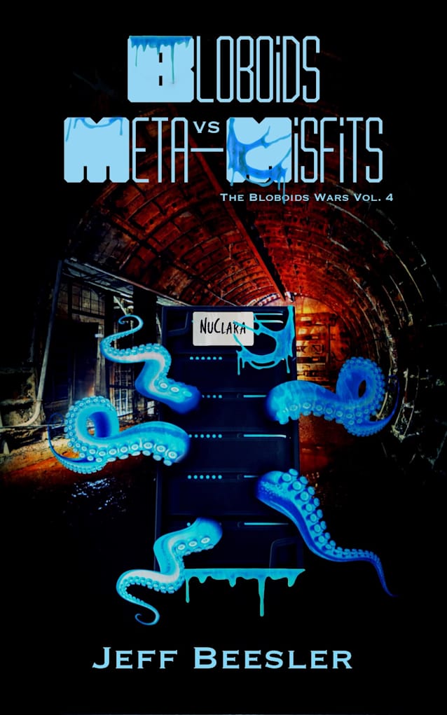 Bloboids Vs. Meta-Misfits (The Bloboid Wars Book 4)