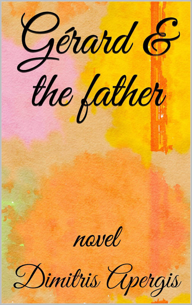 Gérard & the father: novel