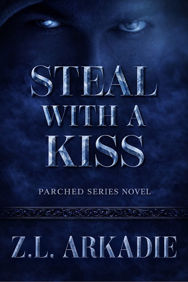 Steal With a Kiss: A Parched Novel