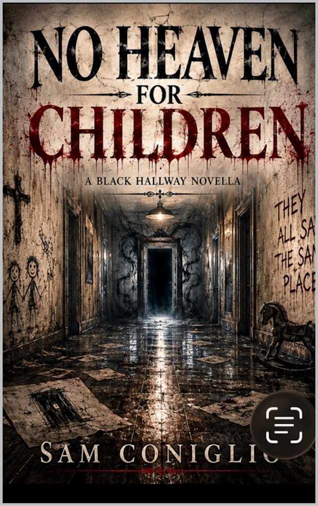 NO HEAVEN FOR CHILDREN: A BLACK HALLWAY NOVELLA (THE BLACK HALLWAY)