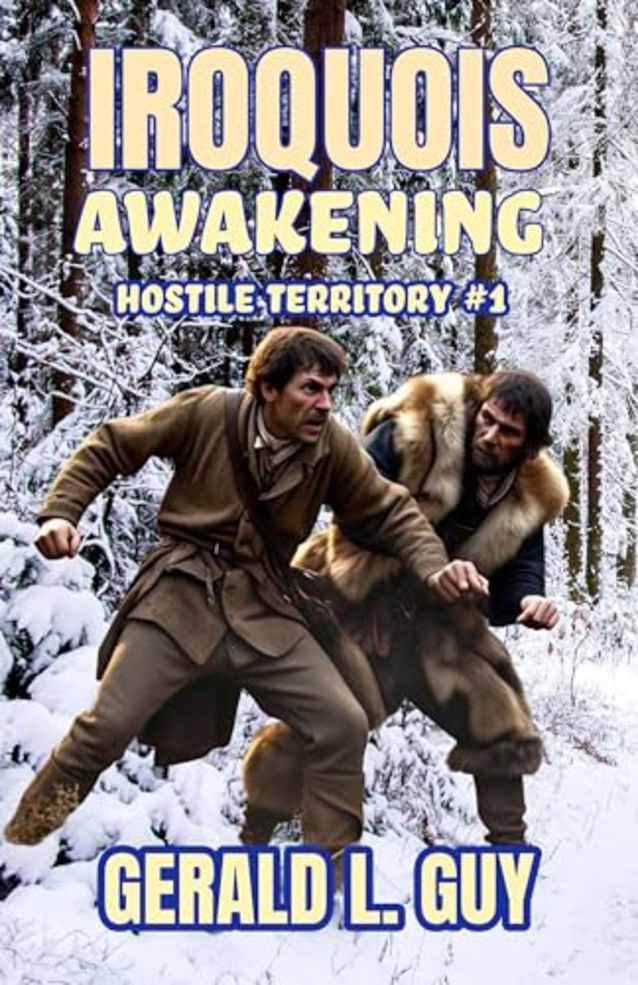 Iroquois Awakening: Classic Western Adventure (Hostile Territory Book 1)