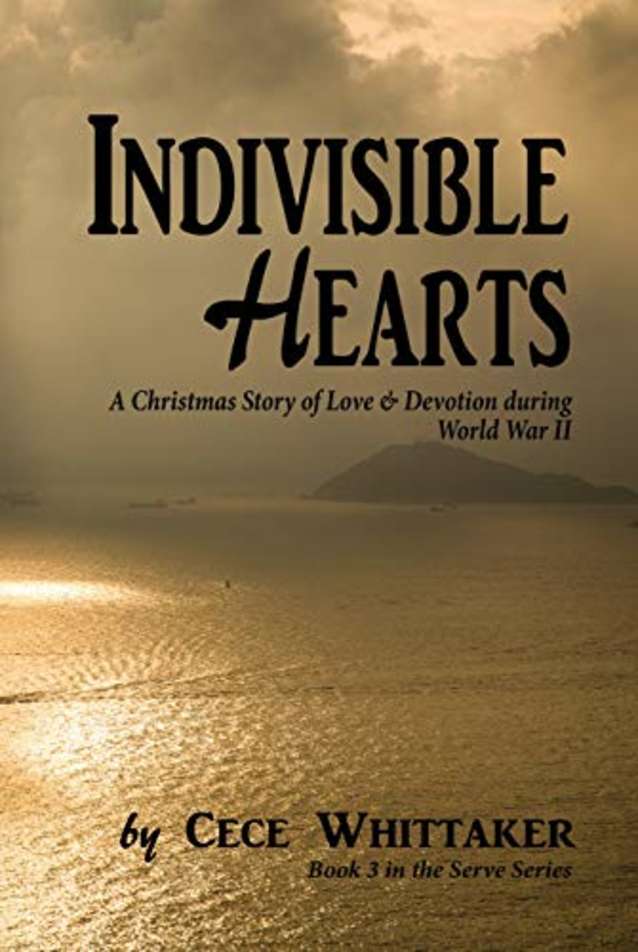 Indivisible Hearts: A Christmas Story of Love & Devotion during World War II (Serve Series Book 3)