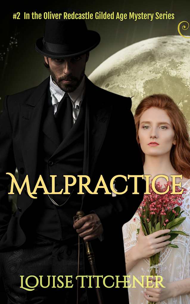 Malpractice: An Oliver Redcastle Gilded Age Mystery (Redcastle Mysteries Book 2)