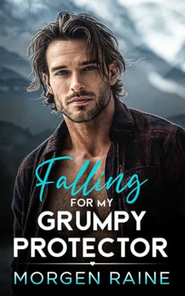 Falling for My Grumpy Protector: A Second Chance Fake Engagement Romance