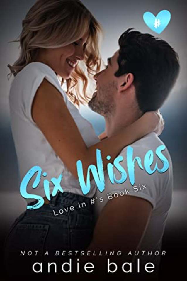Six Wishes: A Hockey Romantic Comedy (Love in #’s Book 6)