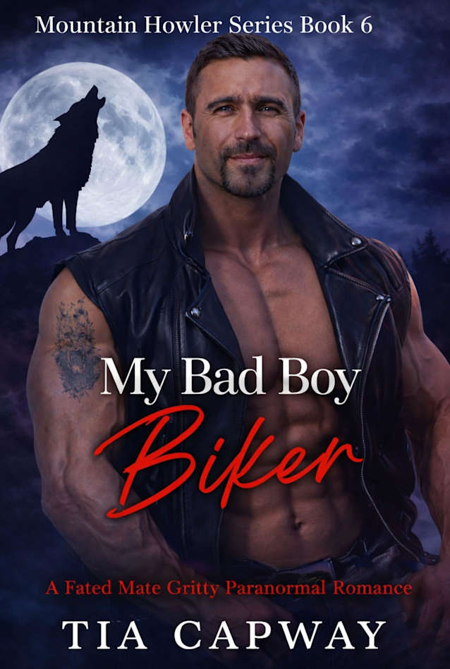 My Bad Boy Biker: A Fated Mate Gritty Paranormal Romance (Mountain Howler Book 6)