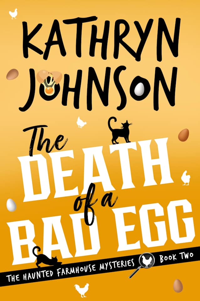 The Death of a Bad Egg (The Haunted Farmhouse Mysteries Book 2)