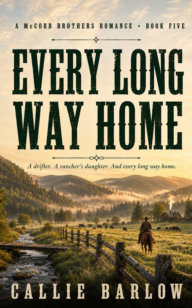 Every Long Way Home: A Christian Cowboy Romance (The McCord Brothers Book 5)