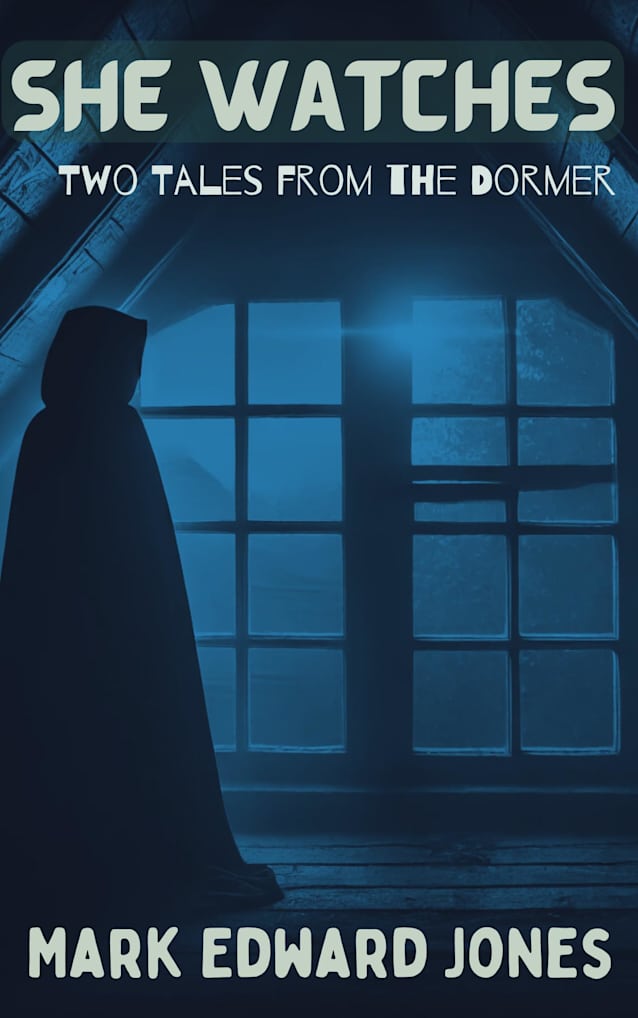 She Watches: Two Tales from the Dormer
