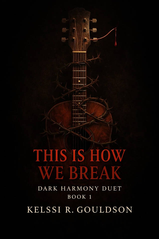 This Is How We Break (Dark Harmony Duet Book 1): A Dark Second Chance Rockstar Romance (The Eternal Regret Series 5)
