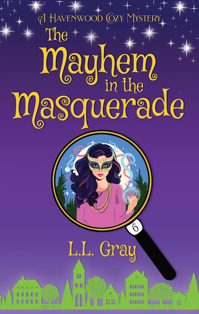 The Mayhem in the Masquerade: A Cozy Mystery (Havenwood Paranormal Cozy Mysteries Book 6)