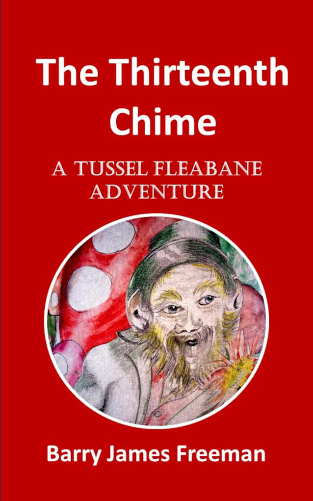 The Thirteenth Chime: A Tussel Fleabane Adventure (Adventures of Tussel Fleabane)