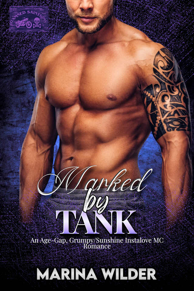 Marked by Tank: An Age-Gap, Grumpy/Sunshine Instalove MC Romance (Damned Saints MC Book 9)