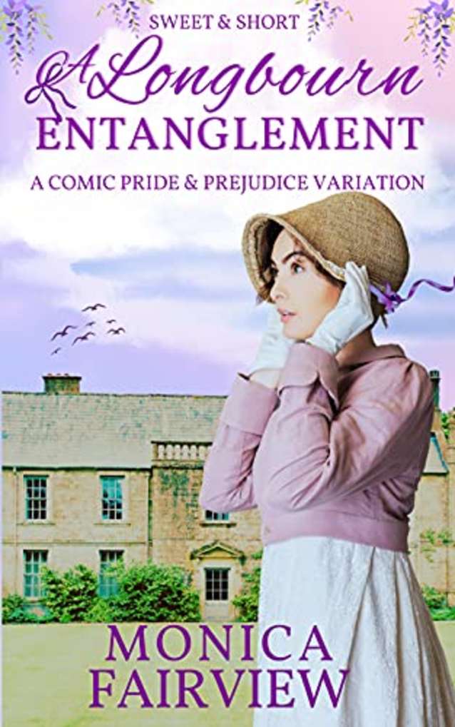 A Longbourn Entanglement: A Short and Sweet Pride and Prejudice Variation