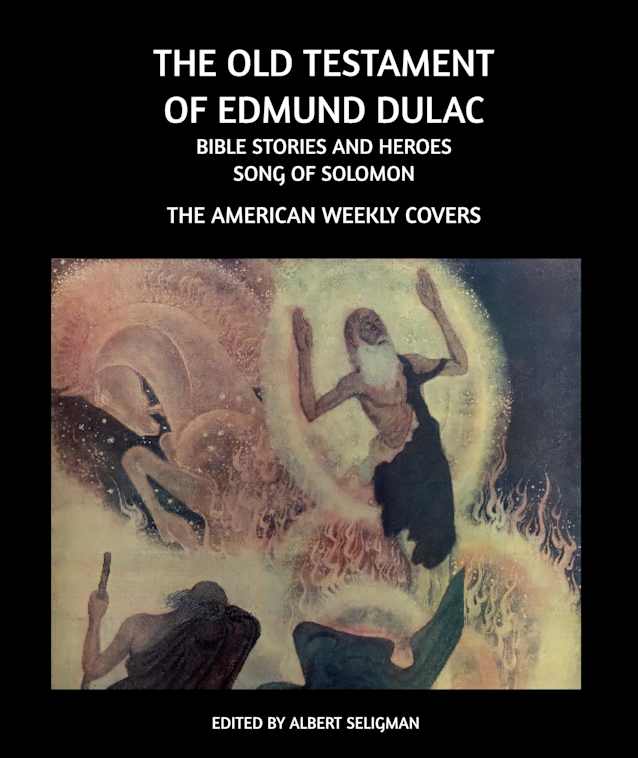 The Old Testament of Edmund Dulac-Bible Scenes and Heroes and Song of Solomon: The American Weekly Illustrations (EDMUND DULAC’S AMERICAN WEEKLY ILLUSTRATIONS)