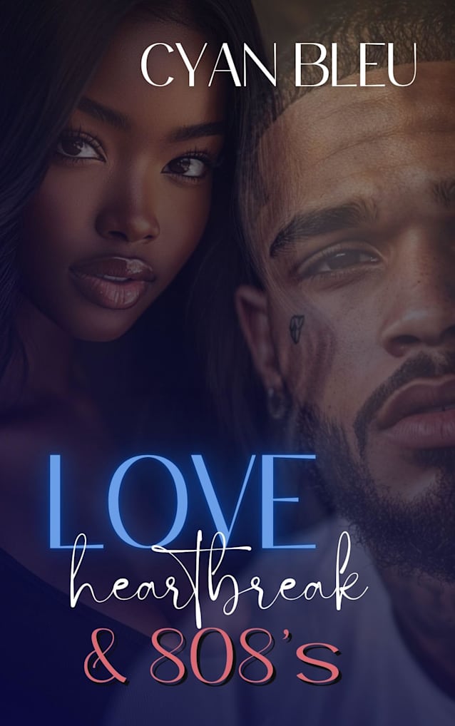 Love, Heartbreaks, & 808’s (The 808’s Chronicles Book 1)