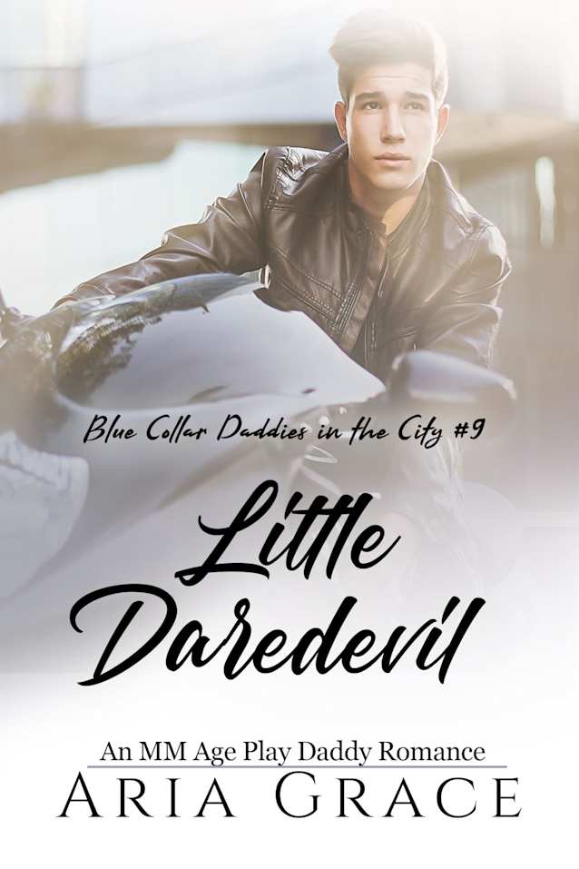 Little Daredevil: An MM Age Play Daddy Romance (Blue Collar Daddies in the City Book 9)