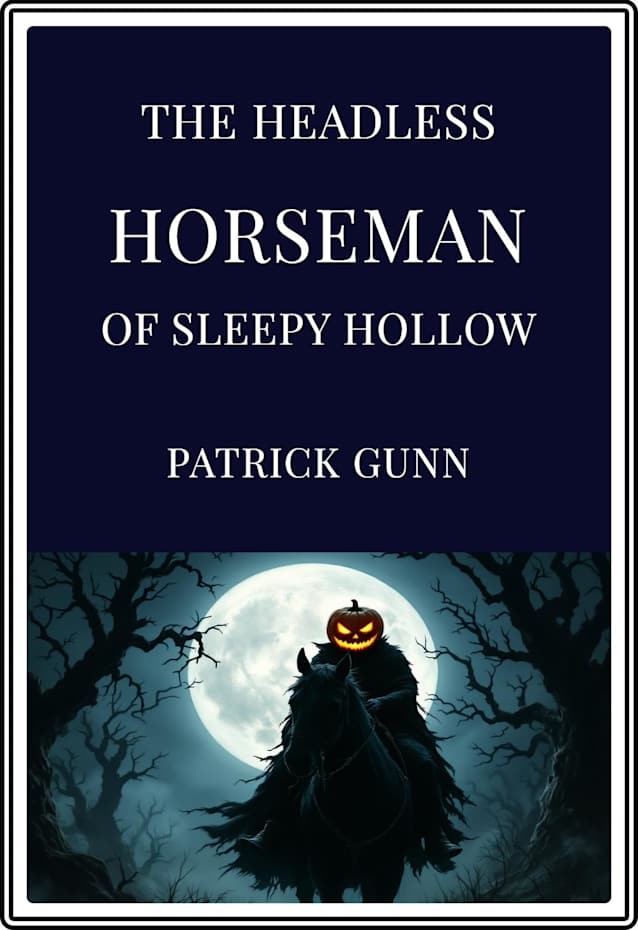The Headless Horseman Of Sleepy Hollow