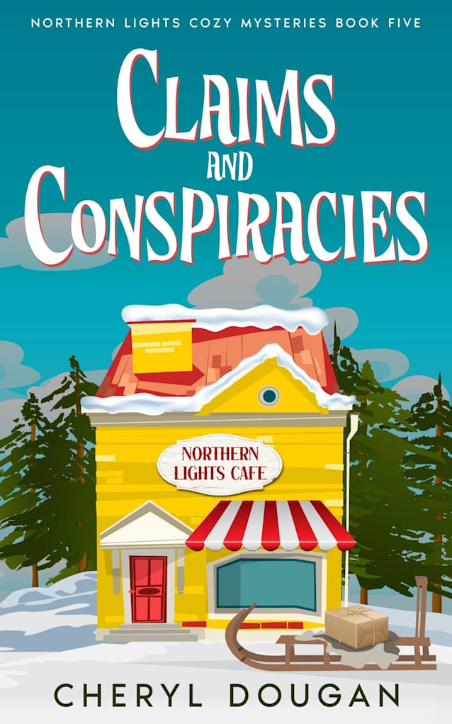 Claims and Conspiracies (Northern Lights Cozy Mysteries Book 5)
