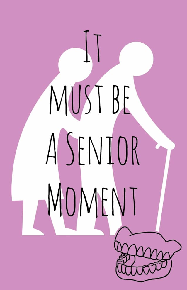 It must be a senior Moment