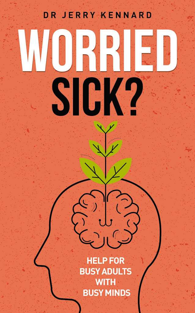Worried Sick?: help for busy adults with busy minds