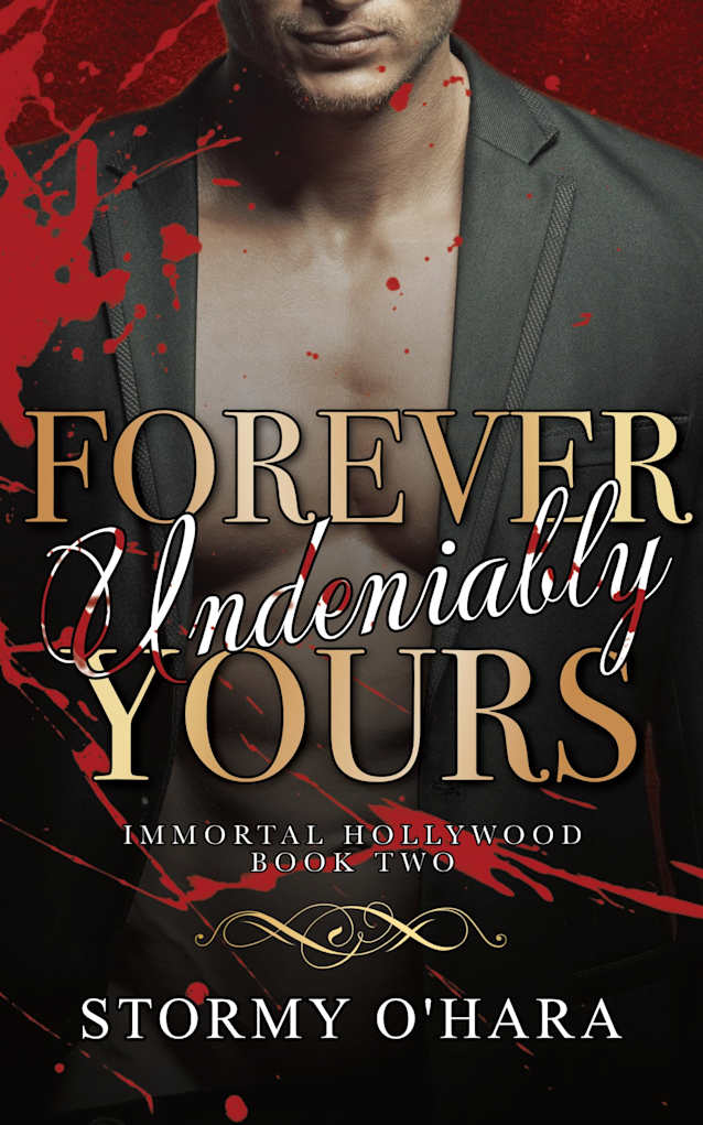 Forever Undeniably Yours: A Spicy Vampire Romance (Immortal Hollywood Book 2)