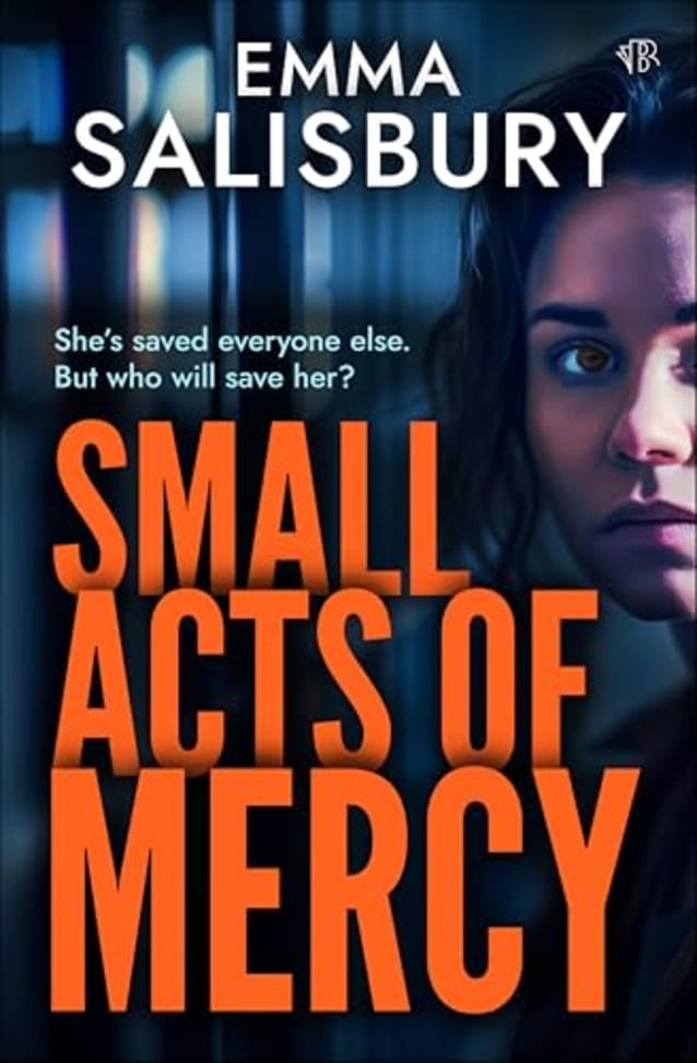 Small Acts of Mercy: A BRAND-NEW gripping and emotional psychological crime thriller