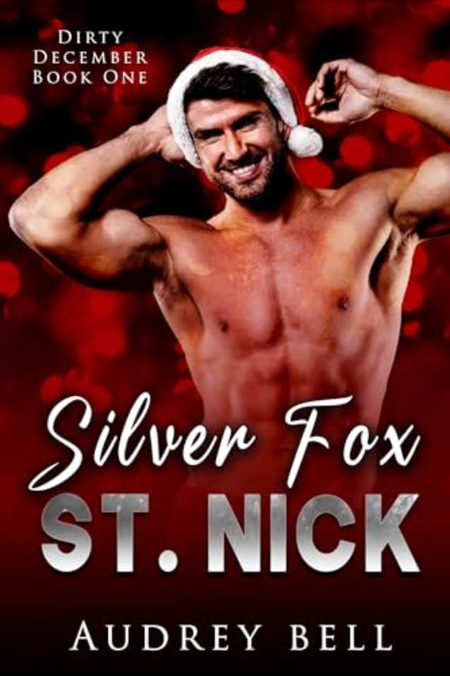 Silver Fox St. Nick: a single dad, age gap, small town, steamy holiday romance (Dirty December Book 1)