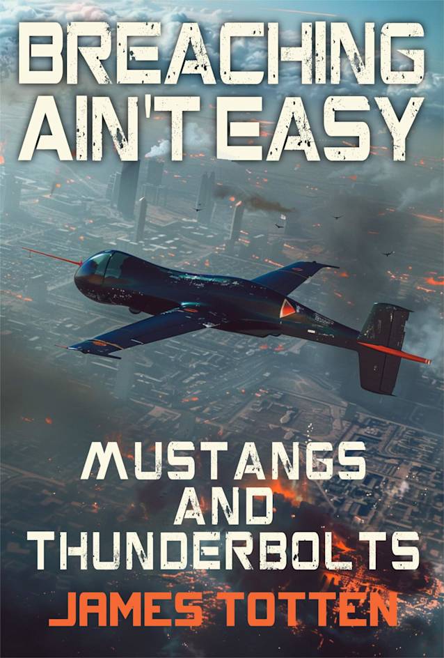 Mustangs and Thunderbolts: Breaching Ain’t Easy