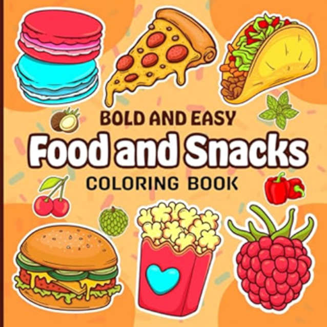 Bold and Easy Coloring Book: Food & Snacks Edition
