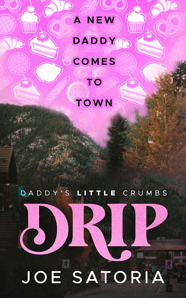 Drip: An MM Age Play Romance (Daddy’s Little Crumbs Book 2)