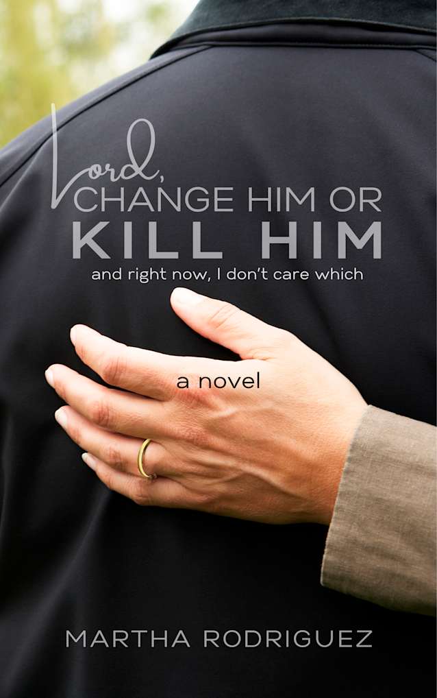 Lord, Change Him or Kill Him: and right now, I don’t care which