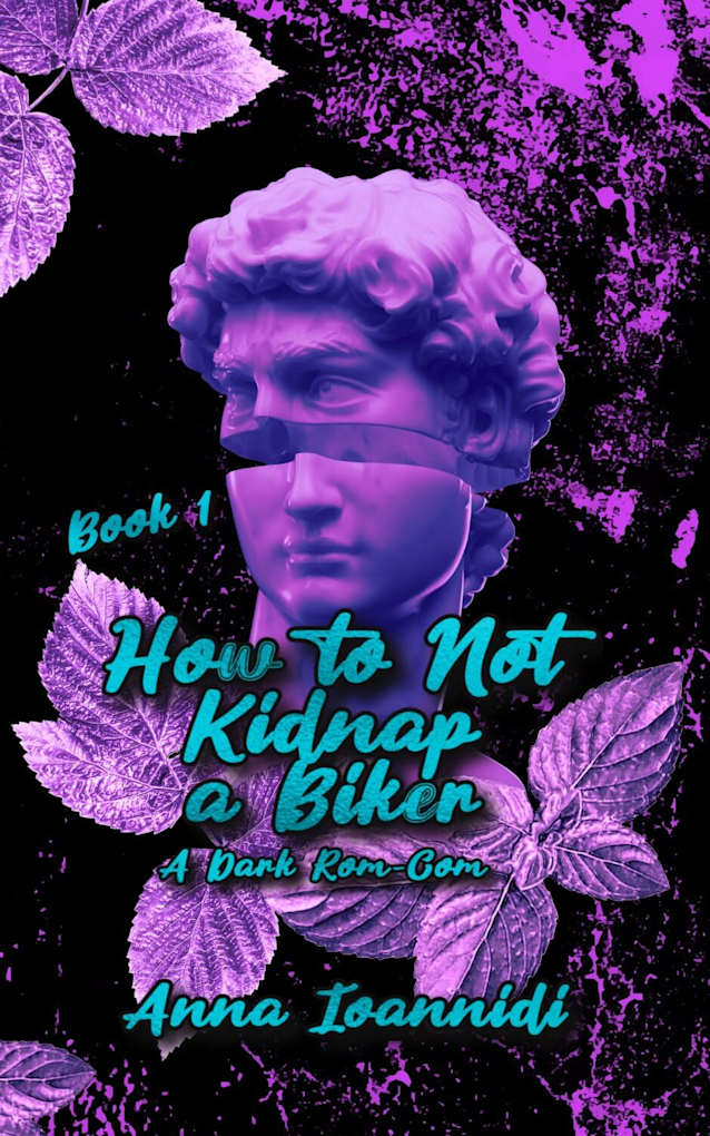 How to Not Kidnap a Biker (Certified Poor Decisions, #1)