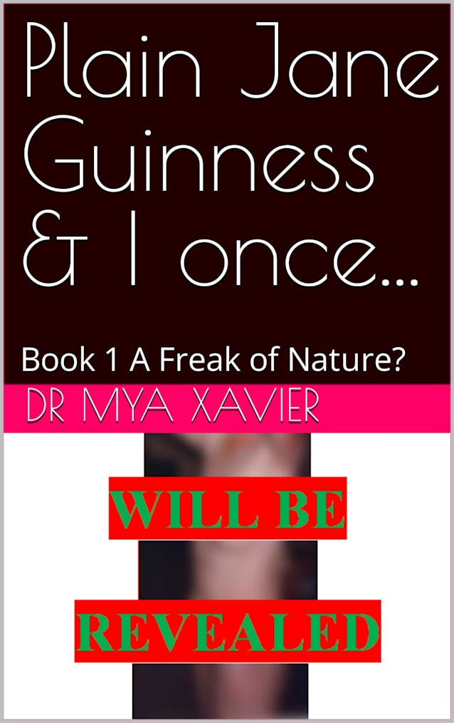 Plain Jane Guinness & I once...: Book 1 A Freak of Nature?
