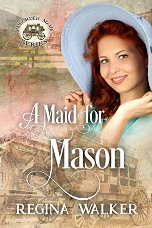 A Maid for Mason (Mail-Order Mama Series Book 13)