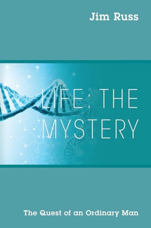 Life: The Mystery: The Quest of an Ordinary Man