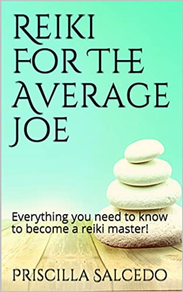 Reiki For The Average Joe: Everything you need to know to become a reiki master! (Metaphysics For The Average Joe)