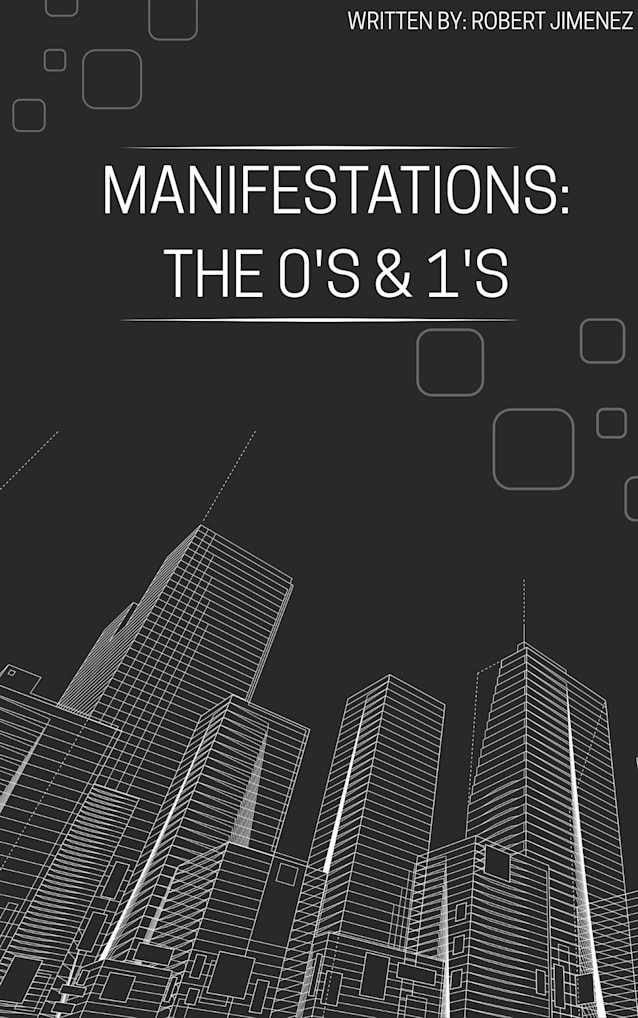 Manifestations: the 0's & 1's