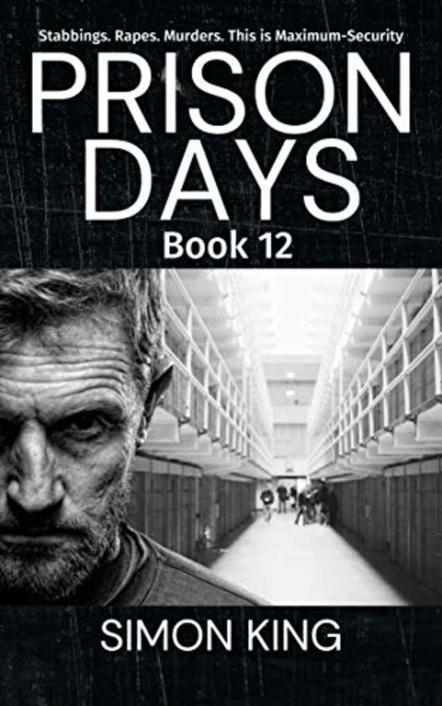 Prison Days Book 12: A True Crime and Prison Biography