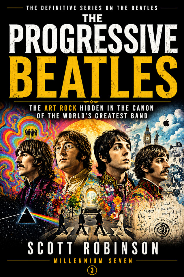 The Progressive Beatles: The Art Rock Hidden in the Canon of the World’s Greatest Band
