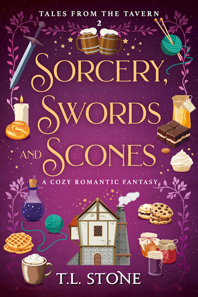 Sorcery, Swords & Scones: A Slice-of-Life Cozy Romantic Fantasy (Tales from the Tavern Book 2)