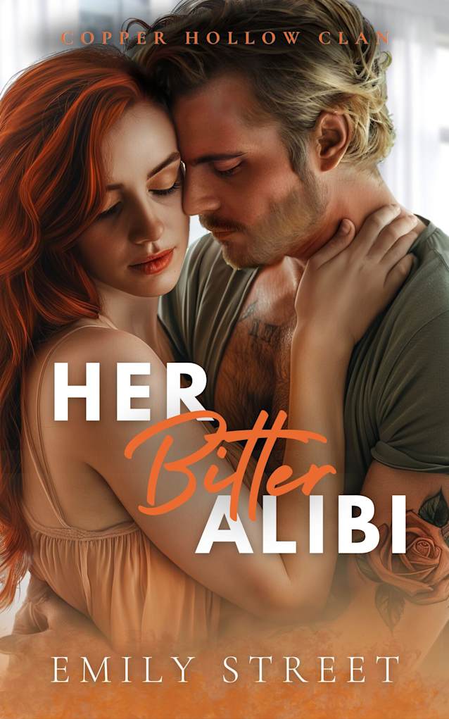 HER BITTER ALIBI: SMALL TOWN ROMANTIC SUSPENSE (Copper Hollow Clan Book 5)