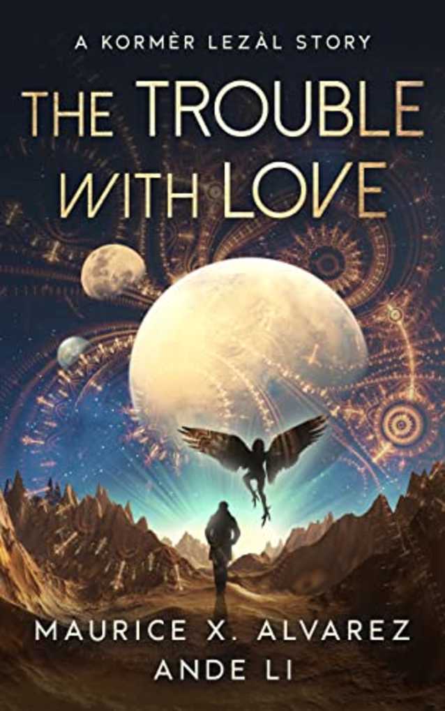 The Trouble With Love: A Kormèr Lezàl Story