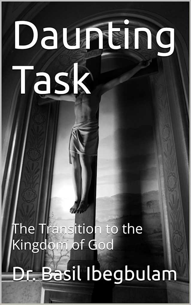 Daunting Task: The Transition to the Kingdom of God