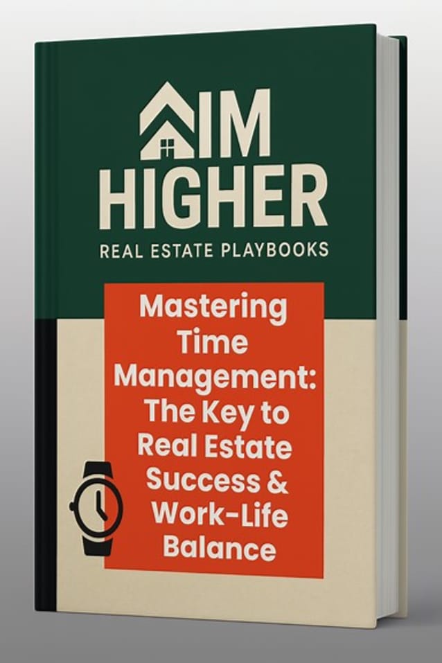 Mastering Time Management: The Key to Real Estate Success & Work-Life Balance