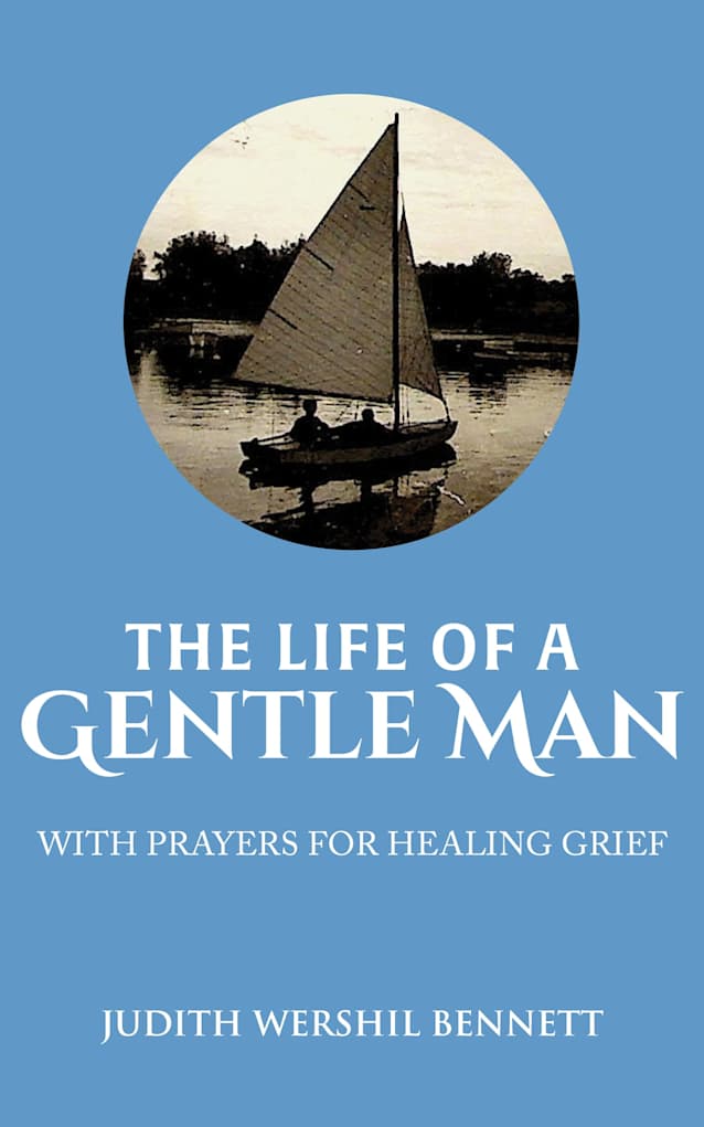 The Life of A Gentle Man: With Prayers for Healing Grief