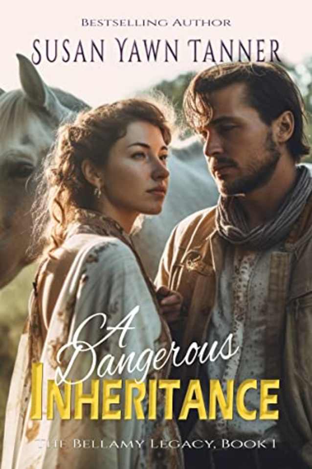 A Dangerous Inheritance (The Bellamy Legacy Book 1)