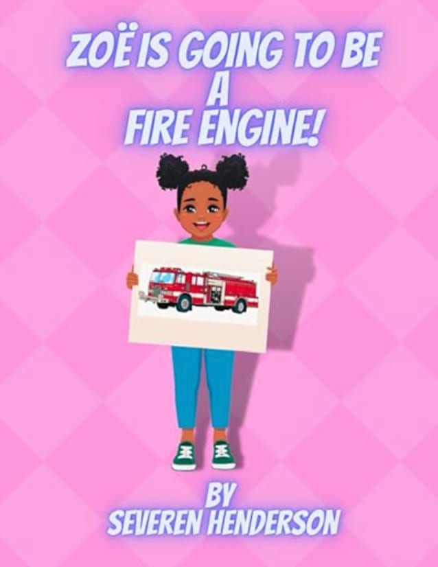 Zoë is Going to be a Fire Engine!