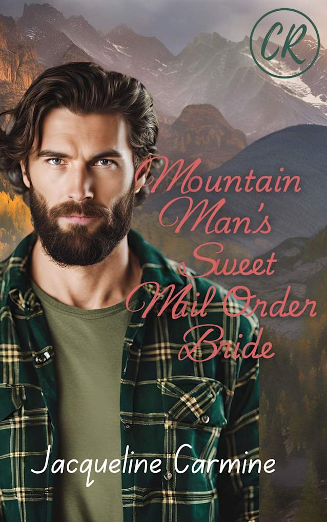 Mountain Man’s Sweet Mail Order Bride (Crescent Ridge Mail Order Brides)